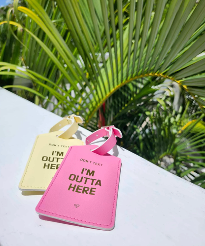 Don't Text I'm Outta Here Luggage Tag Pink
