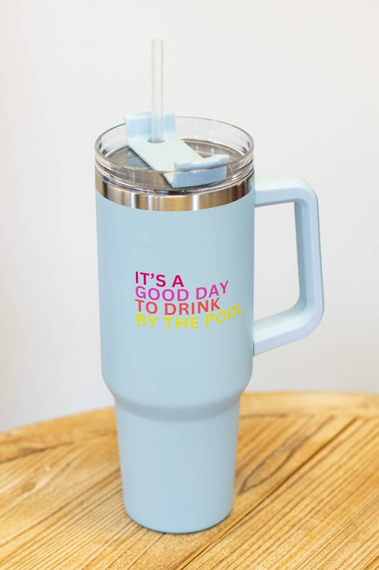 40oz Lt. Blue Drink By The Pool Tumbler